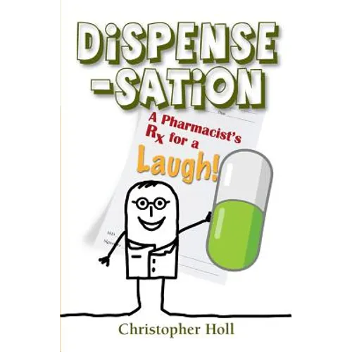 Dispense-Sation: A Pharmacist's RX for a Laugh!
