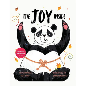 The Joy Inside: Uplifting Stories & Activities for Kids to Be Positive, Embrace Gratitude, and Live Happily - Hardcover