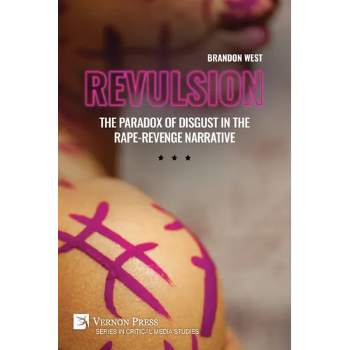 Revulsion: The Paradox of Disgust in the Rape-Revenge Narrative - Paperback
