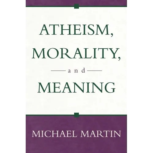 Atheism, Morality, and Meaning - Paperback