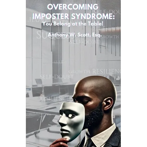 Overcoming Imposter Syndrome: You Belong at the Table! - Paperback