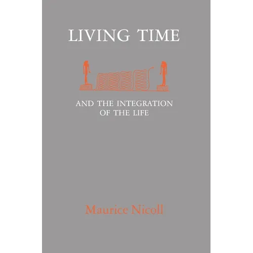 Living Time: and the Integration of the Life - Paperback