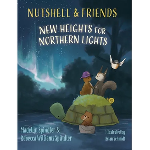 Nutshell & Friends: New Heights for Northern Lights - Hardcover