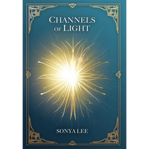 Channels of Light: Awakening Your Divine Purpose in a World That Needs Your Light - Hardcover