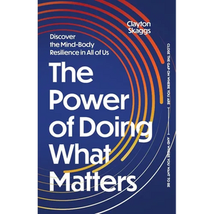 The Power of Doing What Matters: Discover the Mind-Body Resilience in All of Us - Paperback
