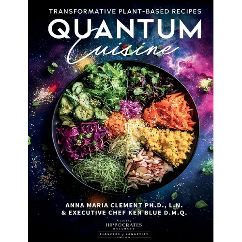 Quantum Cuisine-Transformative Plant-Based Recipes - Paperback