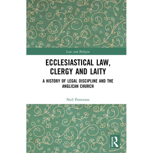 Ecclesiastical Law, Clergy and Laity: A History of Legal Discipline and the Anglican Church - Paperback