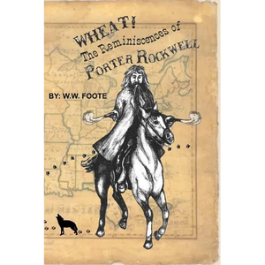 Wheat: The Reminiscences of Porter Rockwell - Paperback