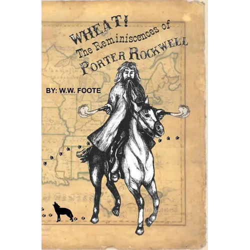 Wheat: The Reminiscences of Porter Rockwell - Paperback