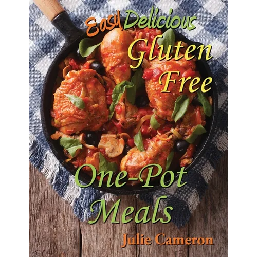Easy Delicious Gluten-Free One-Pot Meals - Paperback