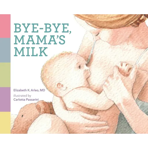 Bye-bye, Mama's Milk - Hardcover