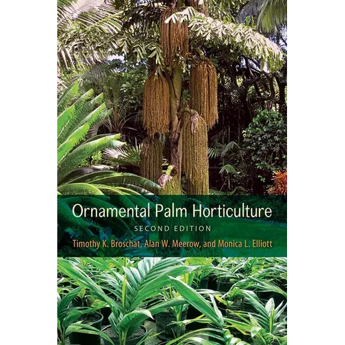 Ornamental Palm Horticulture, Second Edition - Paperback