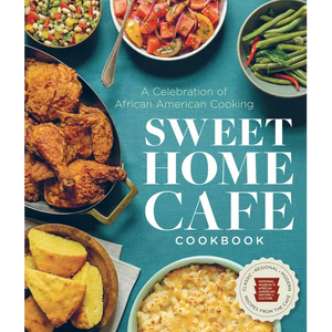 Sweet Home Cafe Cookbook: A Celebration of African American Cooking - Hardcover