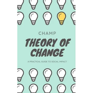 Theory of Change: A Practical Guide To Social Impact - Paperback