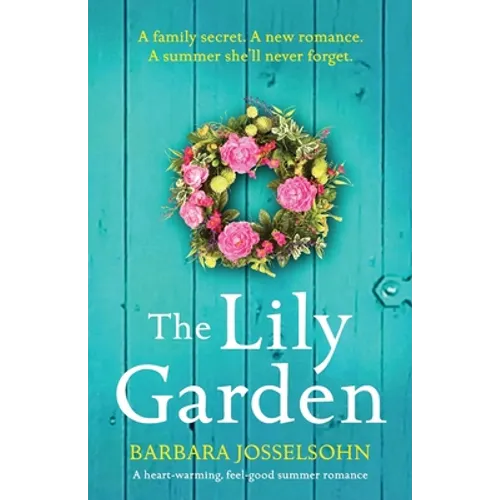 The Lily Garden: A heart-warming, feel-good summer romance - Paperback