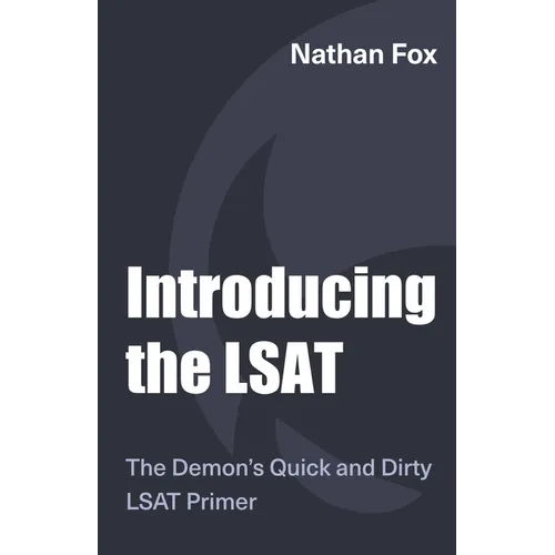 Introducing the LSAT: The Fox Test Prep Quick & Dirty LSAT Primer - Paperback