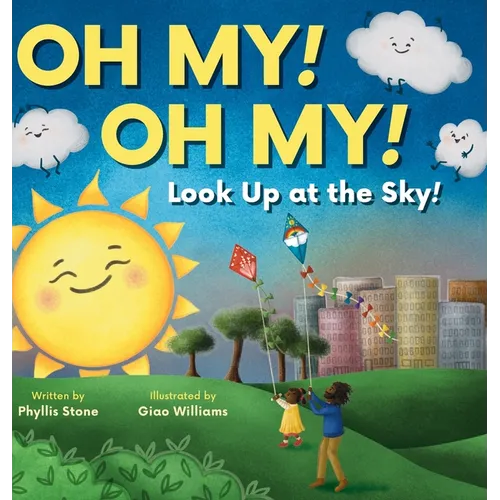 Oh My! Oh My! Look up at the Sky! - Hardcover
