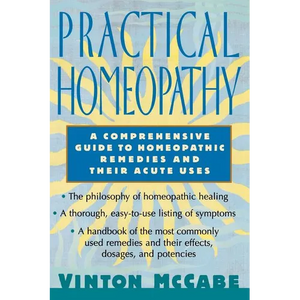 Practical Homeopathy: A Comprehensive Guide to Homeopathic Remedies and Their Acute Uses - Paperback