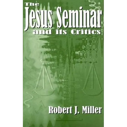 The Jesus Seminar and Its Critics - Paperback