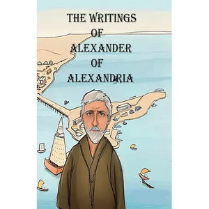 The Writings of Alexander of Alexandria - Paperback