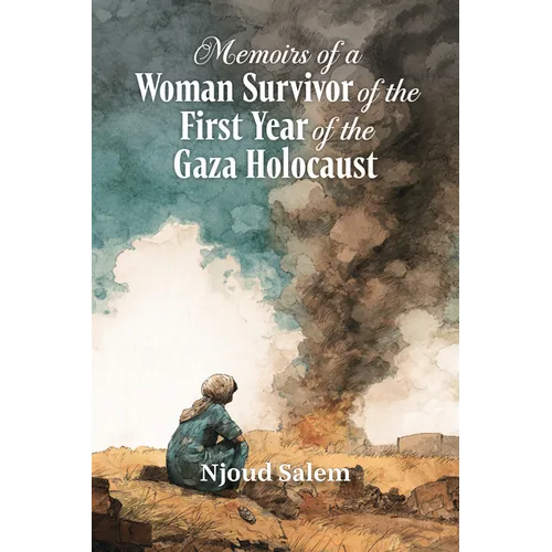 Memoirs of a Woman Survivor of the First Year of the Gaza Holocaust - Paperback