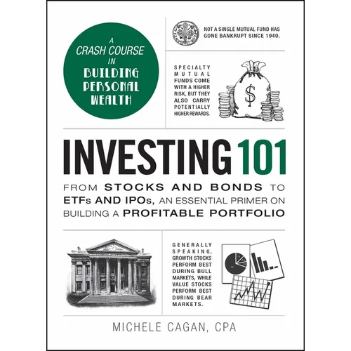 Investing 101: From Stocks and Bonds to Etfs and Ipos, an Essential Primer on Building a Profitable Portfolio - Hardcover