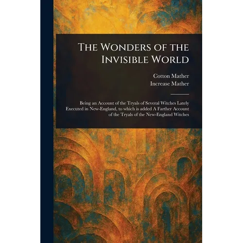 The Wonders of the Invisible World - Paperback