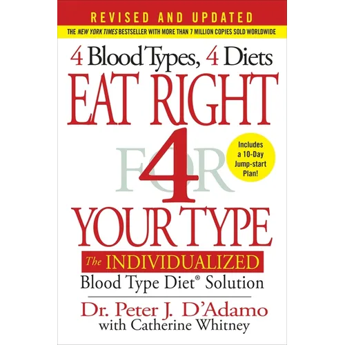 Eat Right 4 Your Type (Revised and Updated): The Individualized Blood Type Dietâ(r) Solution - Hardcover