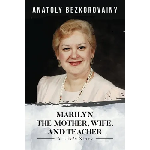 Marilyn: The Mother, Wife, and Teacher - Paperback
