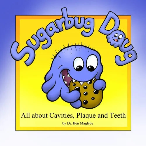 Sugarbug Doug: All About Cavities, Plaque, and Teeth - Paperback