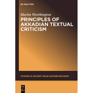 Principles of Akkadian Textual Criticism - Paperback