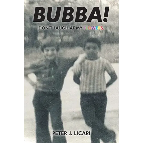 Bubba!: Don't Laugh at My Flowers. - Paperback
