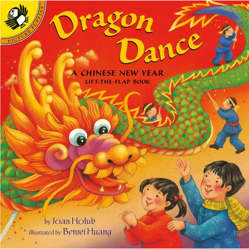 Dragon Dance: A Chinese New Year Lift-The-Flap Book - Paperback