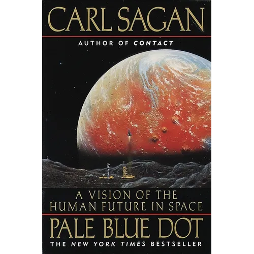 Pale Blue Dot: A Vision of the Human Future in Space - Paperback