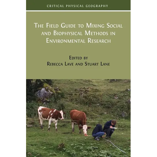The Field Guide to Mixing Social and Biophysical Methods in Environmental Research - Paperback