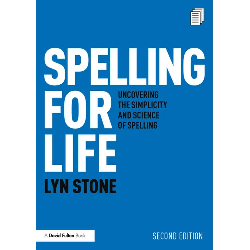 Spelling for Life: Uncovering the Simplicity and Science of Spelling - Paperback