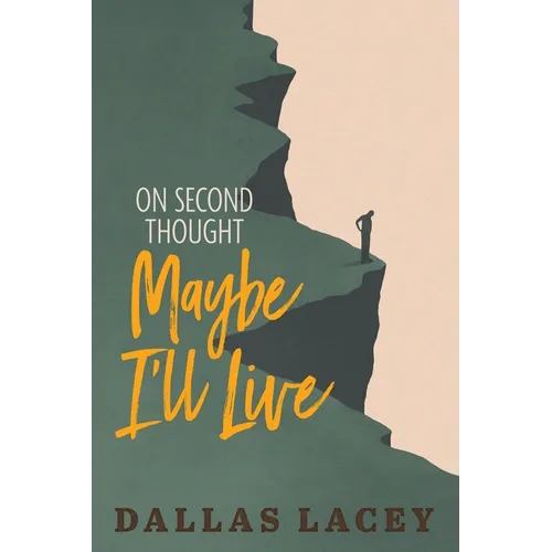 On Second Thought Maybe I'll Live - Paperback