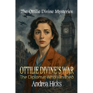 OTTILIE DIVINE'S WAR - The Diplomat Who Vanished - Paperback