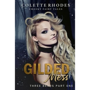 Gilded Mess: A Reverse Harem Shifter Goldilocks Retelling - Paperback