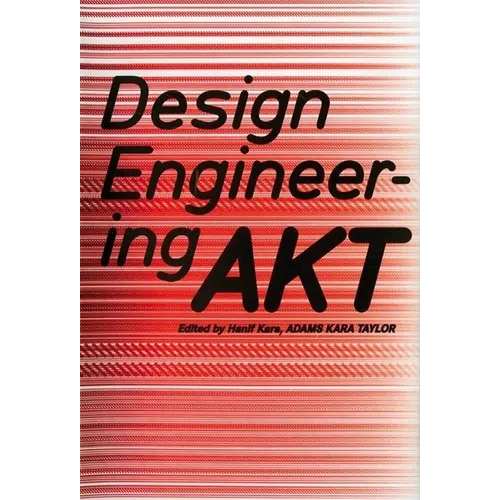 Design Engineering: AKT: Adams Kara Taylor - Hardcover