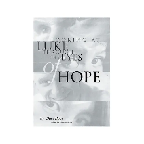 Looking at Luke Through the Eyes of Hope: Vol 1 - Paperback