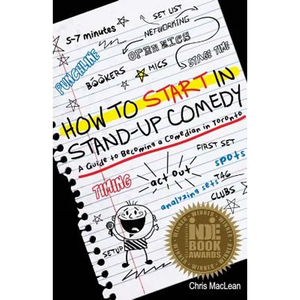 How to Start in Stand Up Comedy: A Guide to Becoming a Comedian in Toronto - Paperback