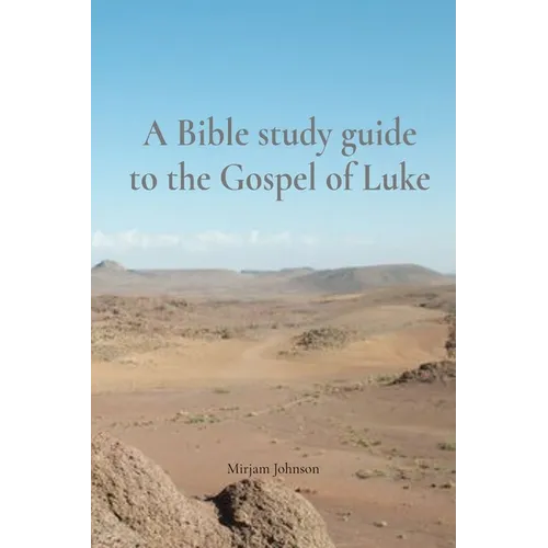 A Bible study guide to the Gospel of Luke - Paperback