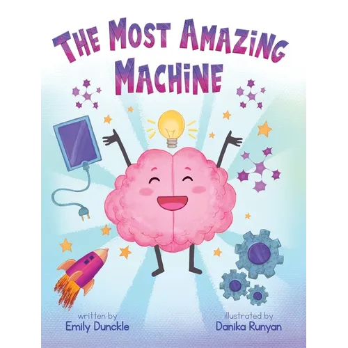 The Most Amazing Machine - Hardcover