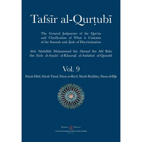 Tafsir al-Qurtubi Vol. 9: Sūrah Hūd, Sūrah Yūsuf, Sūrat ar-Ra'd, Sūrah Ibrāhīm, and Sūrat al-Ḥijr - Paperback