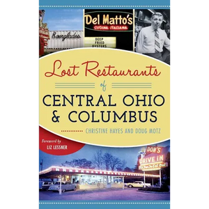 Lost Restaurants of Central Ohio and Columbus - Hardcover