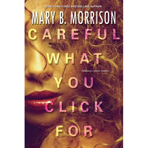 Careful What You Click for - Paperback