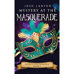 Mystery at the Masquerade: An M/M Cozy Mystery: Secrets and Scrabble 3 - Paperback