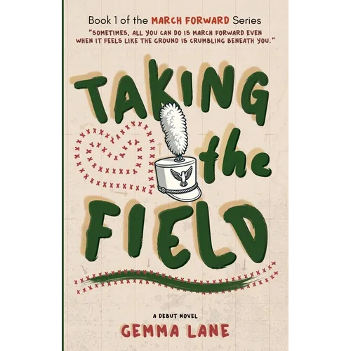 Taking the Field: A Marching Arts Novel - Paperback