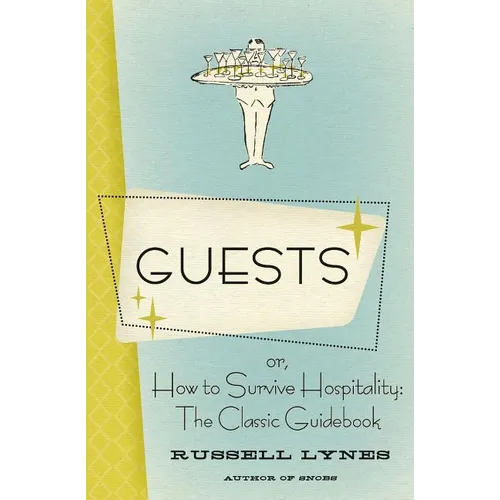 Guests: Or, How to Survive Hospitality: The Classic Guidebook - Paperback